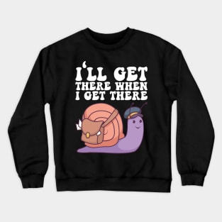 I'll Get There When I Get There - Mailman Gift Crewneck Sweatshirt